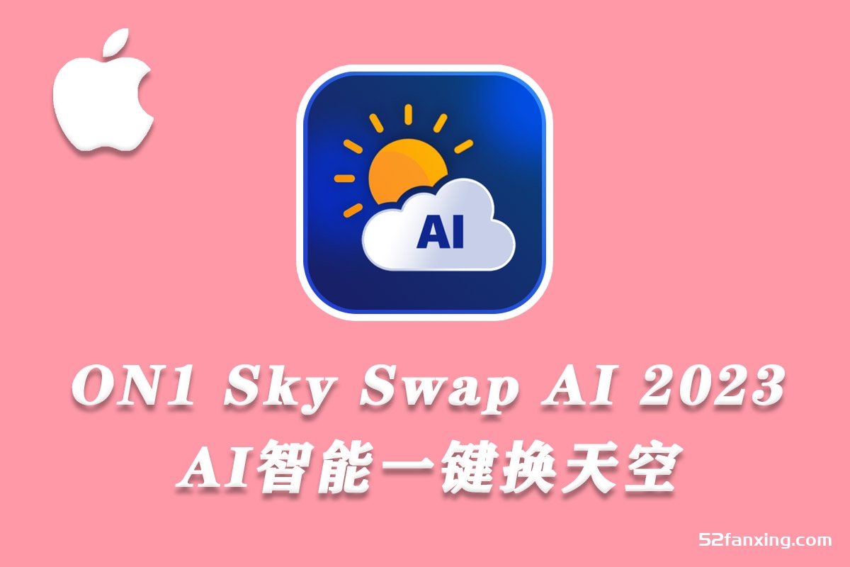 ON1 Sky Swap AI 2023 Mac(AI智能一键换天空插件) v17.1.1.13629中文版